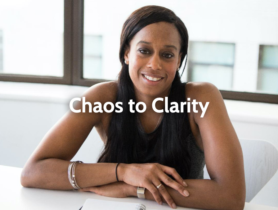 Chaos-to-Clarity