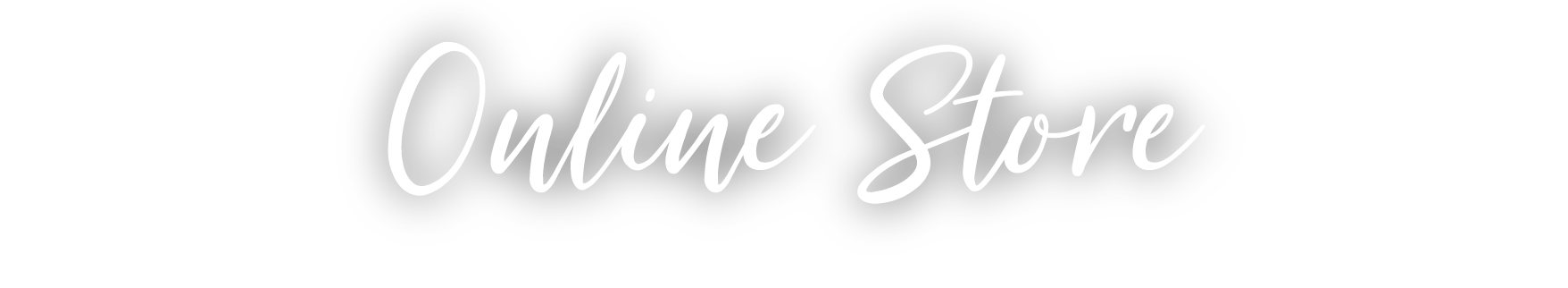 White cursive text that reads: Online Store