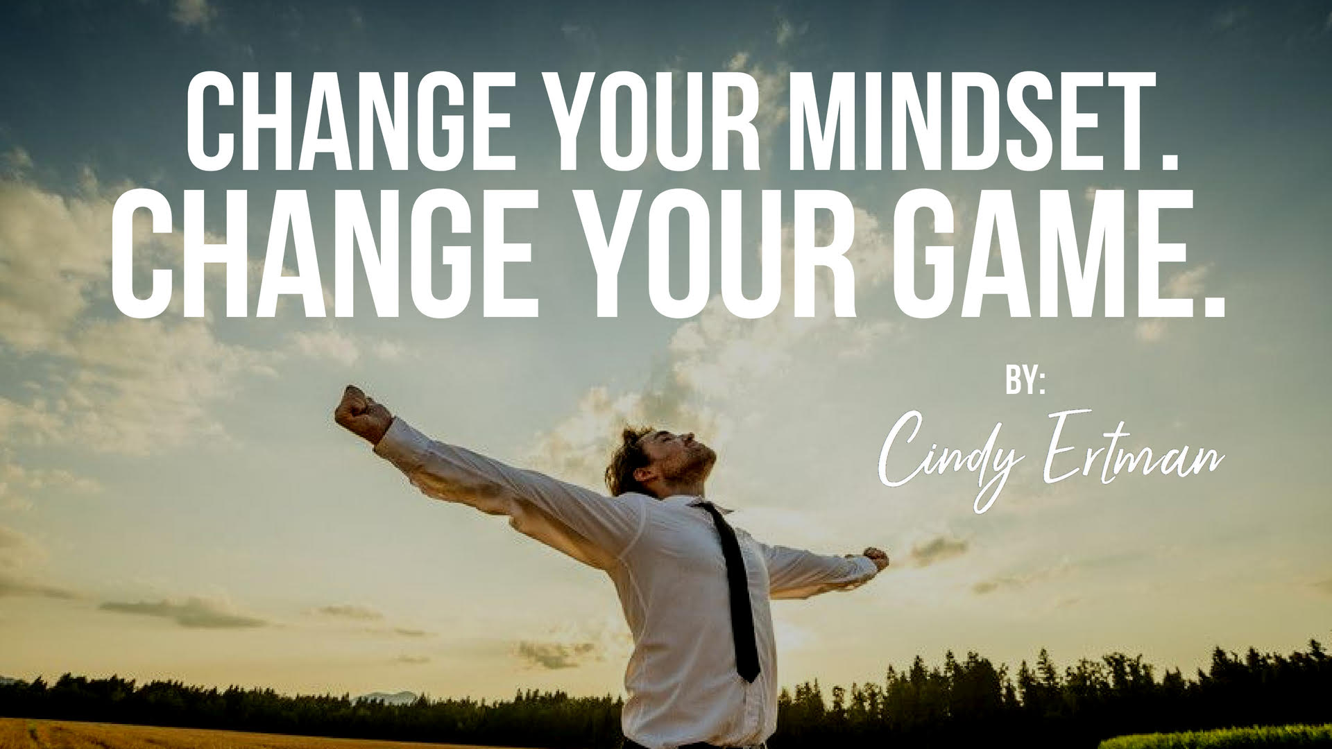 Change Your Mindset. Change Your Game.