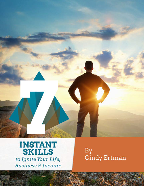 7 Instant Skills to Ignite Your Life, Business & Income
